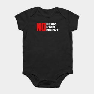 No Fear No Pain No Mercy Baby Bodysuit